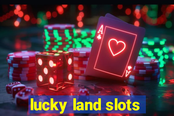 lucky land slots