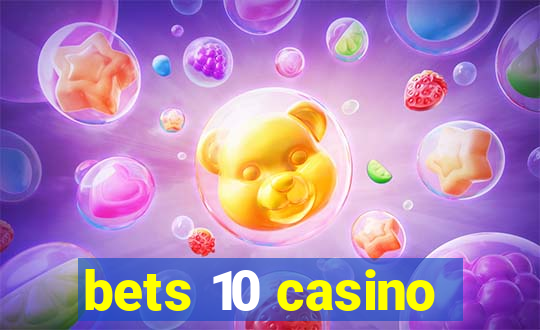 bets 10 casino