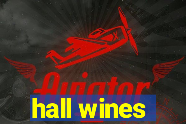 hall wines