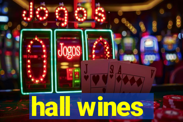 hall wines