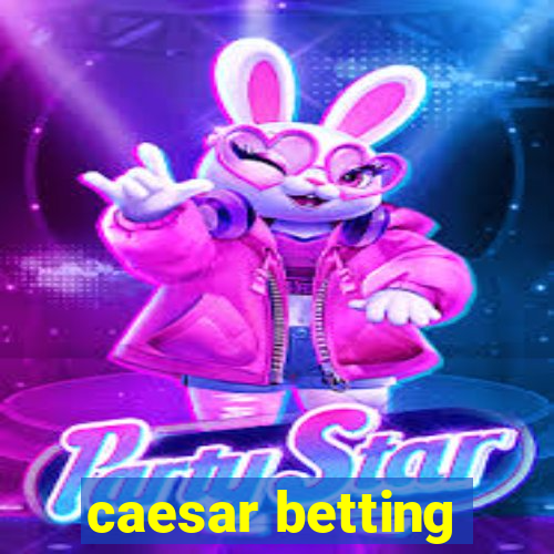 caesar betting