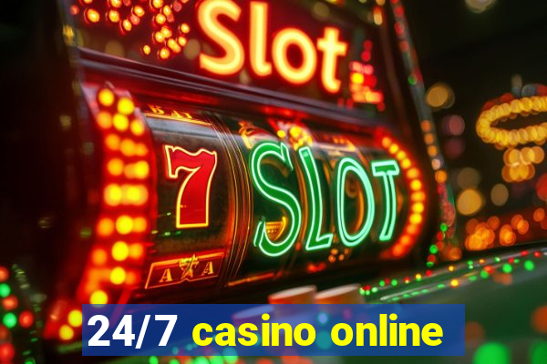 24/7 casino online