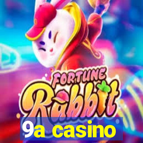 9a casino