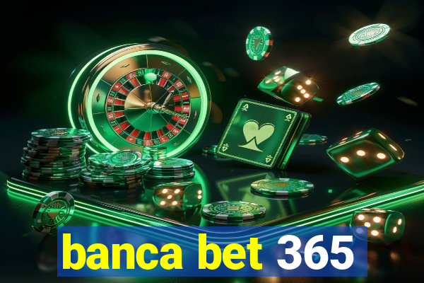 banca bet 365