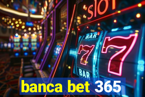 banca bet 365