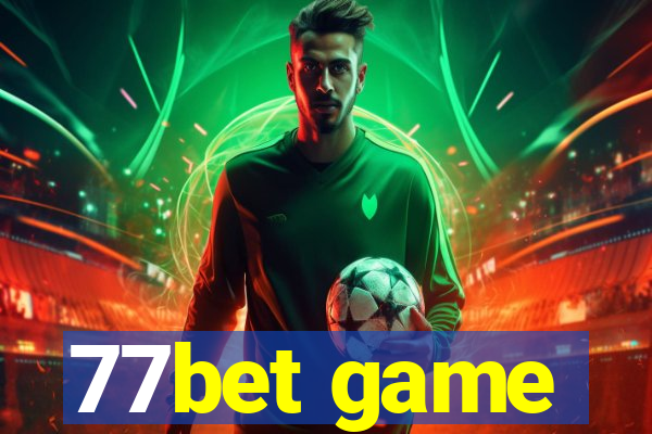 77bet game