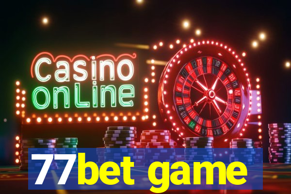 77bet game