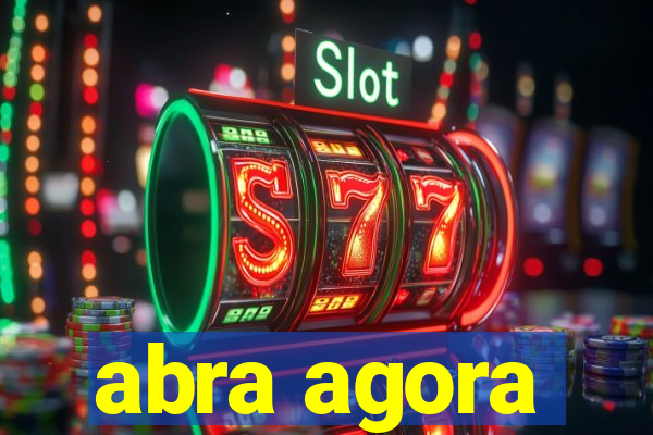 abra agora