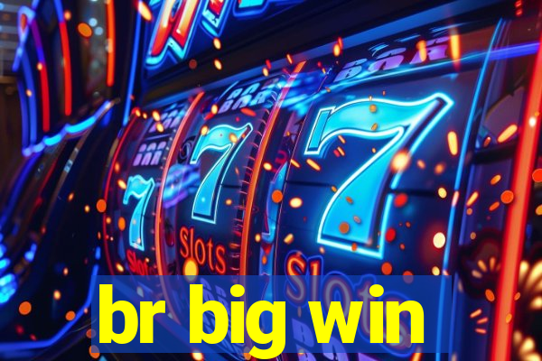 br big win