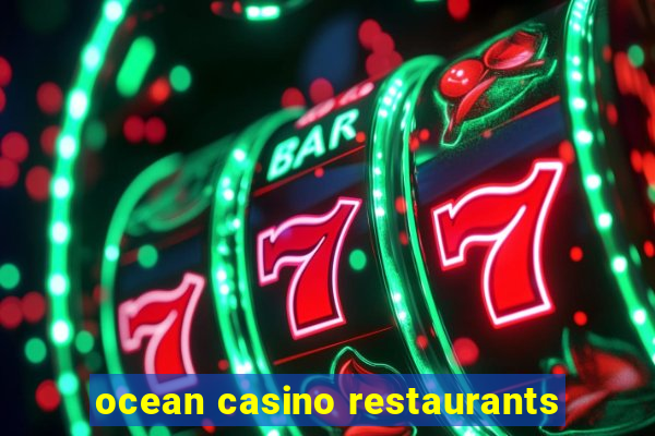 ocean casino restaurants