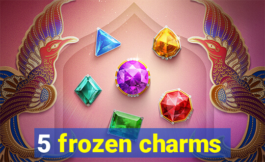 5 frozen charms