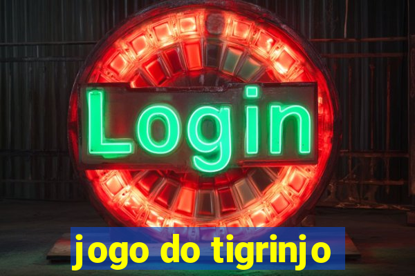 jogo do tigrinjo