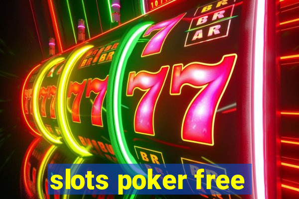 slots poker free