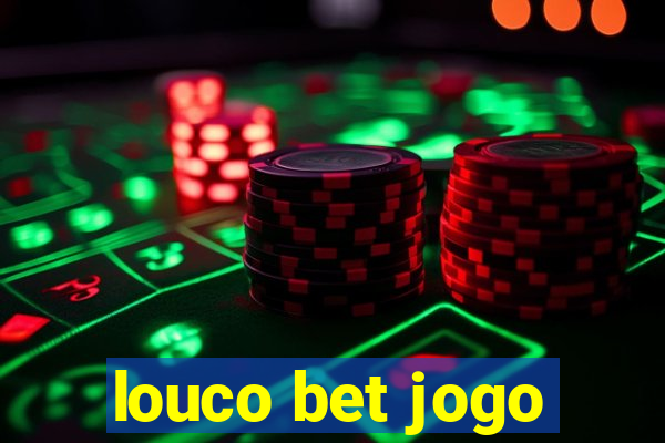 louco bet jogo