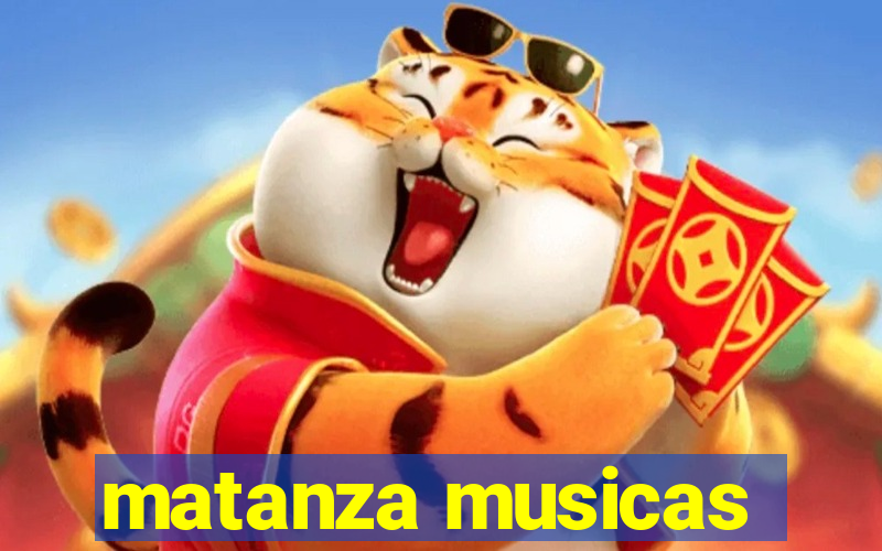 matanza musicas