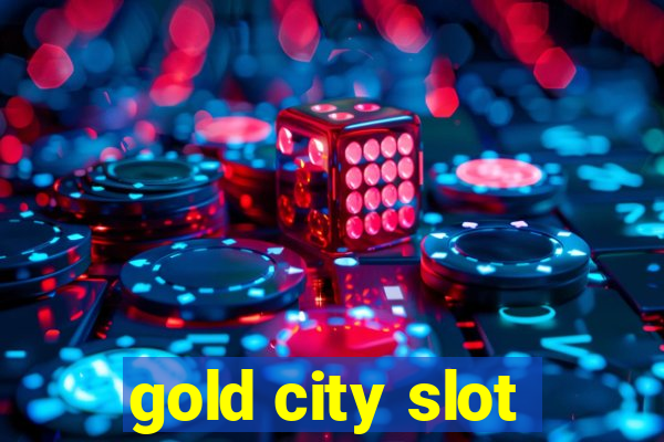 gold city slot