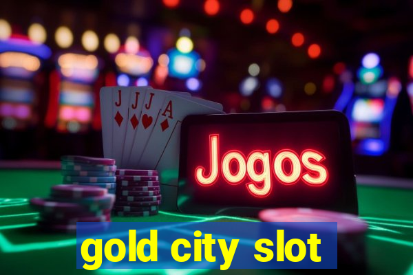 gold city slot