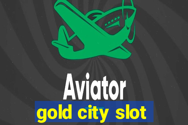 gold city slot