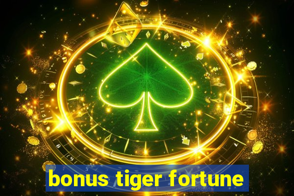 bonus tiger fortune