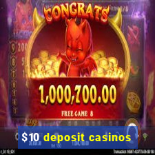 $10 deposit casinos