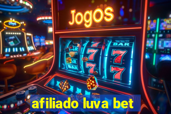 afiliado luva bet