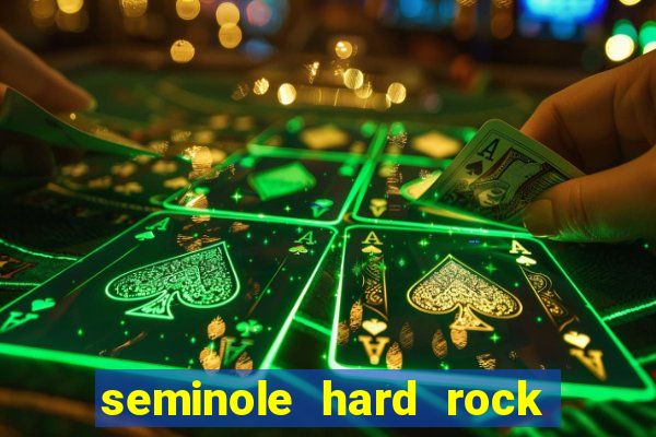 seminole hard rock hotel casino hollywood fl