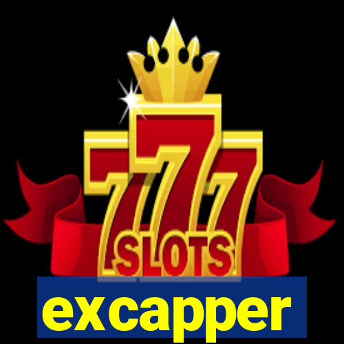 excapper