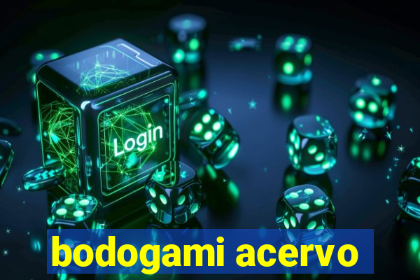 bodogami acervo