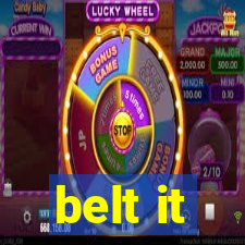 belt it