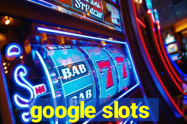 google slots