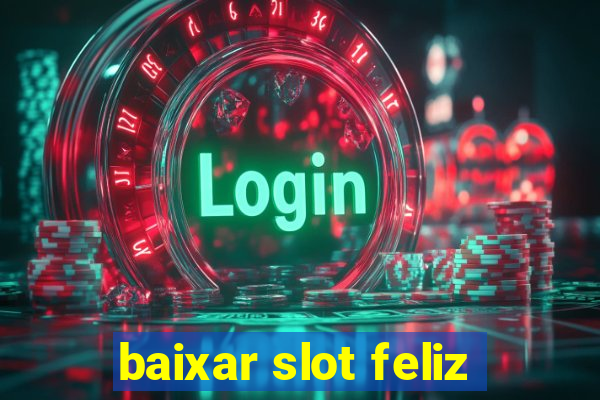 baixar slot feliz