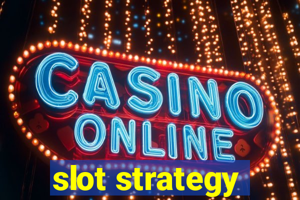 slot strategy