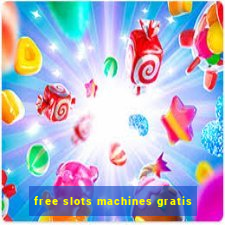 free slots machines gratis