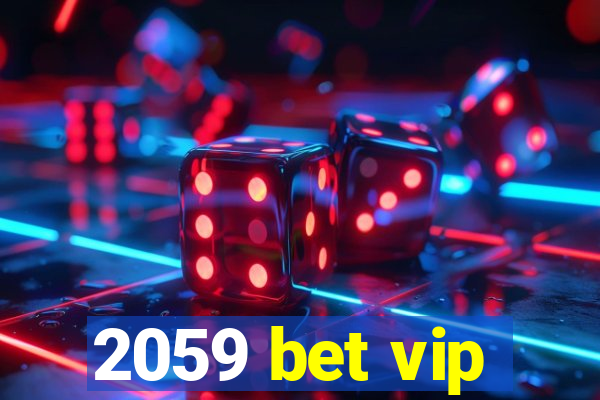 2059 bet vip