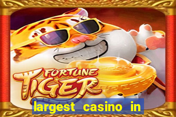 largest casino in the us