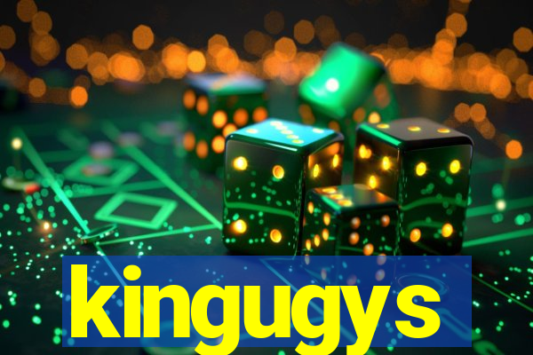 kingugys