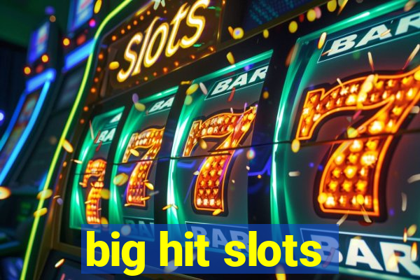 big hit slots