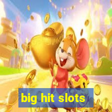 big hit slots