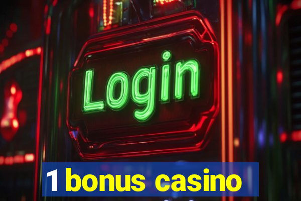 1 bonus casino