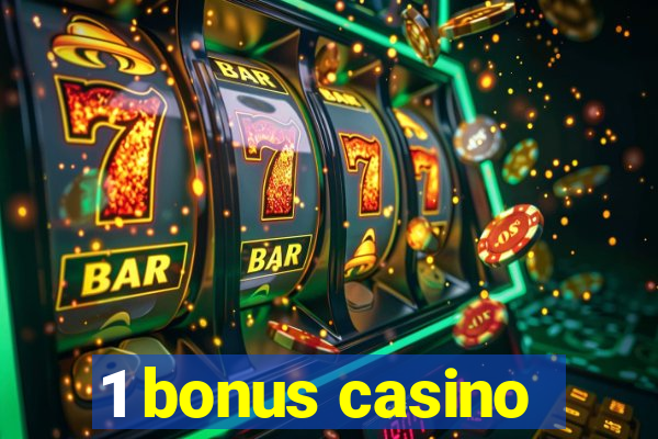 1 bonus casino