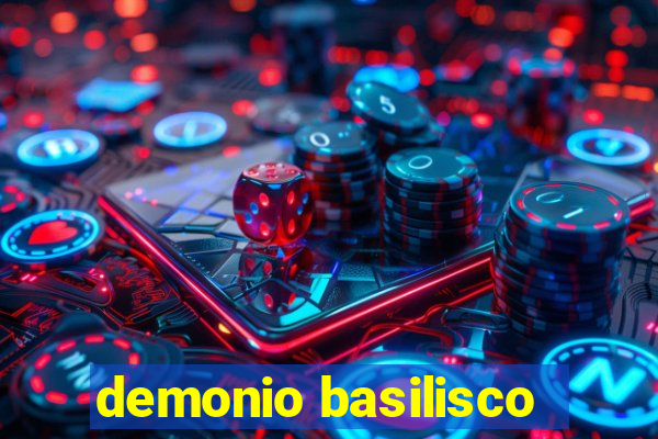 demonio basilisco