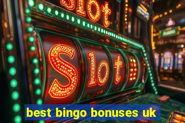 best bingo bonuses uk