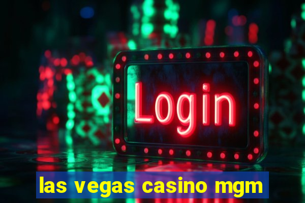 las vegas casino mgm