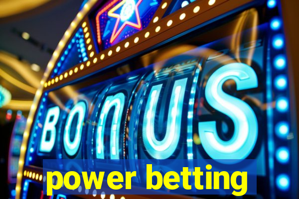 power betting