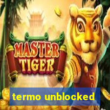 termo unblocked