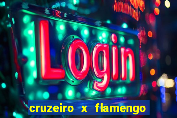 cruzeiro x flamengo ao vivo hd