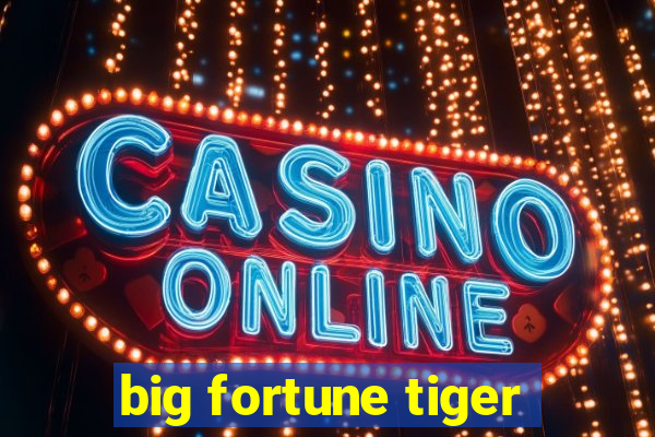 big fortune tiger