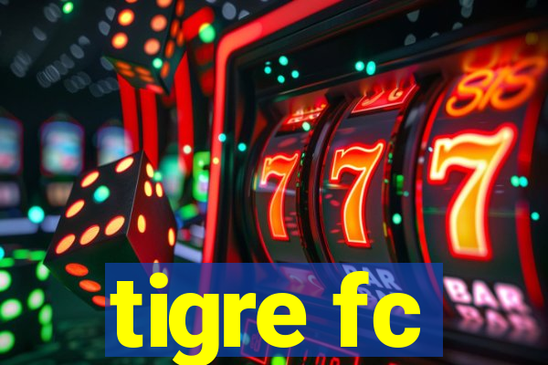 tigre fc