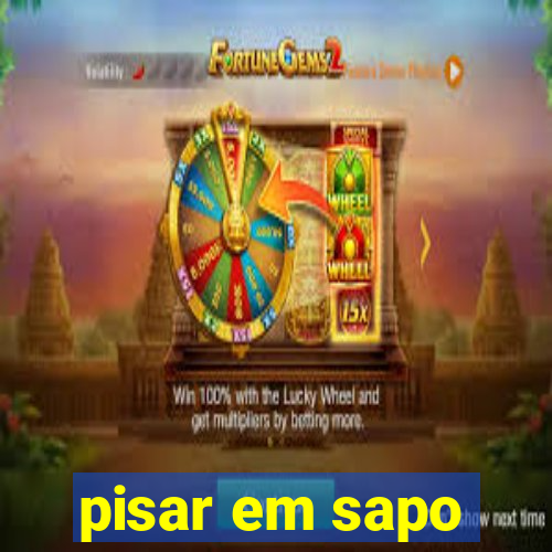 pisar em sapo