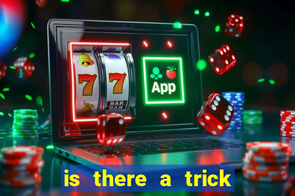 is there a trick to winning at slot machines